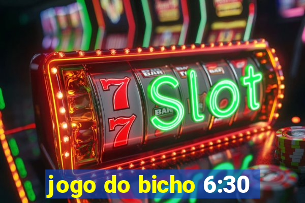 jogo do bicho 6:30